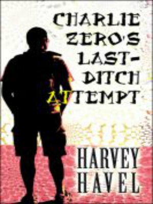 cover image of Charlie Zero's Last-Ditch Attempt